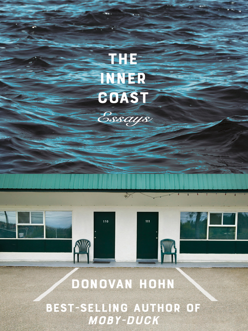 Title details for The Inner Coast by Donovan Hohn - Wait list